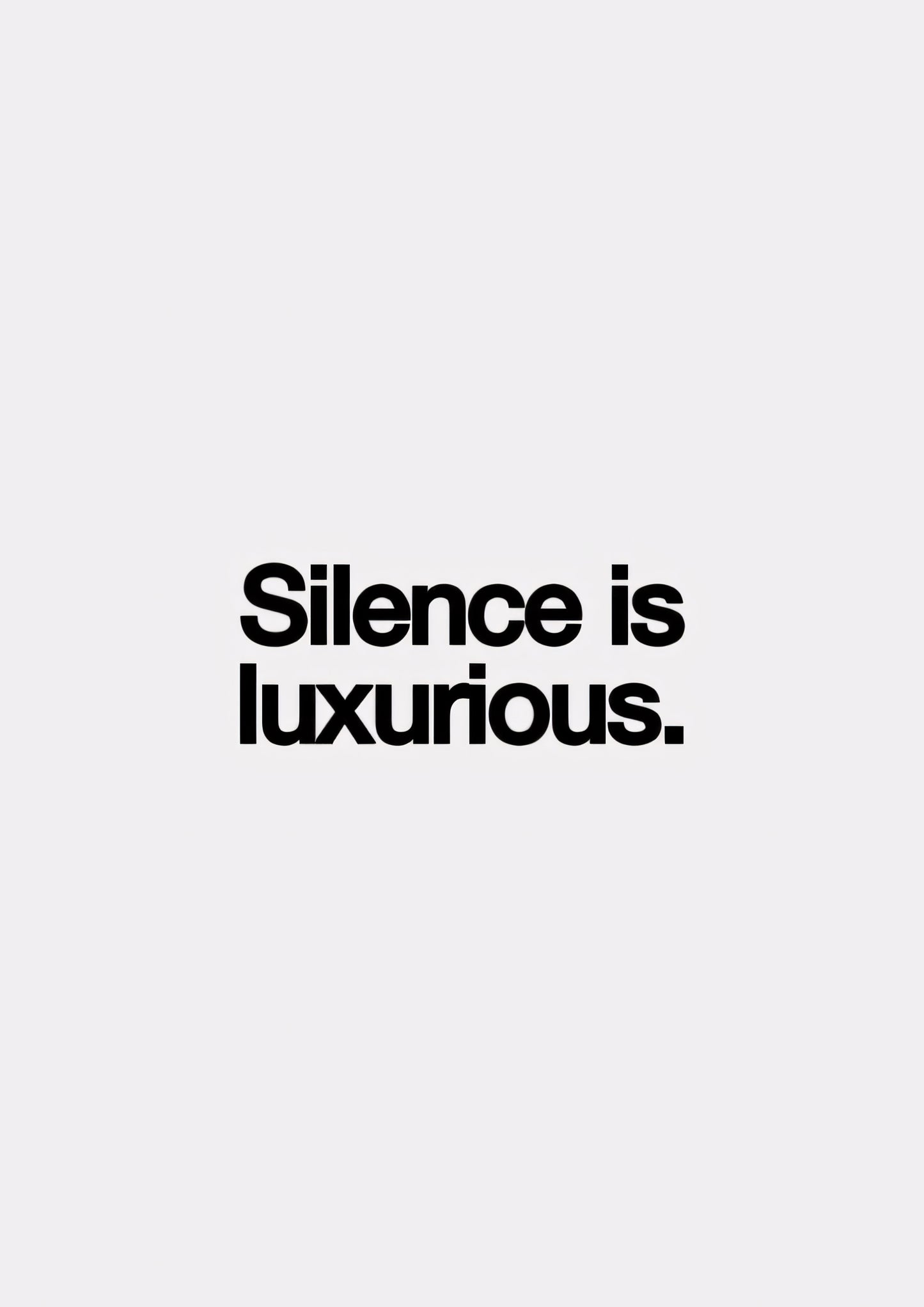 Silence is luxurious