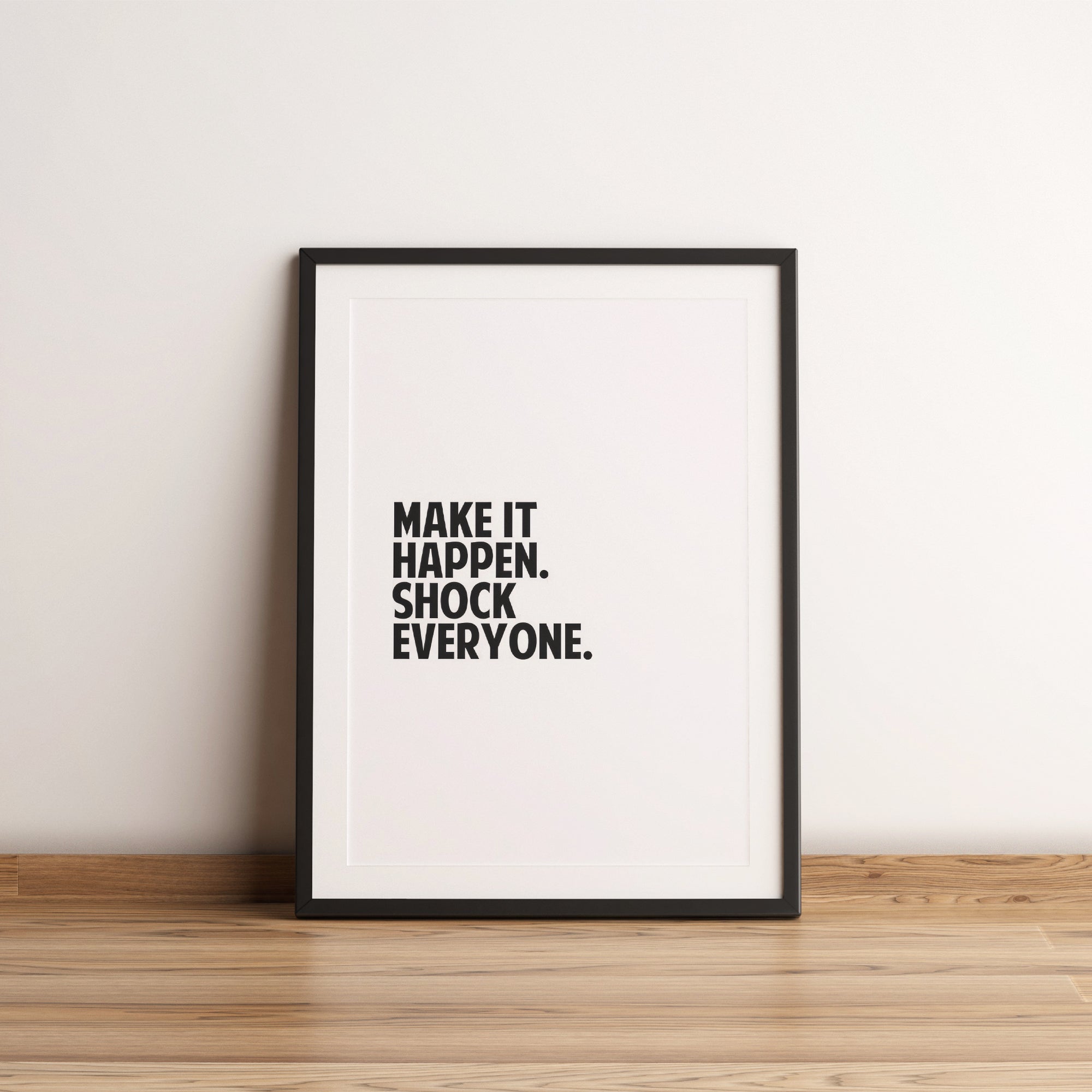 Make it happen, Shock everyone