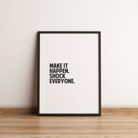 Make it happen, Shock everyone