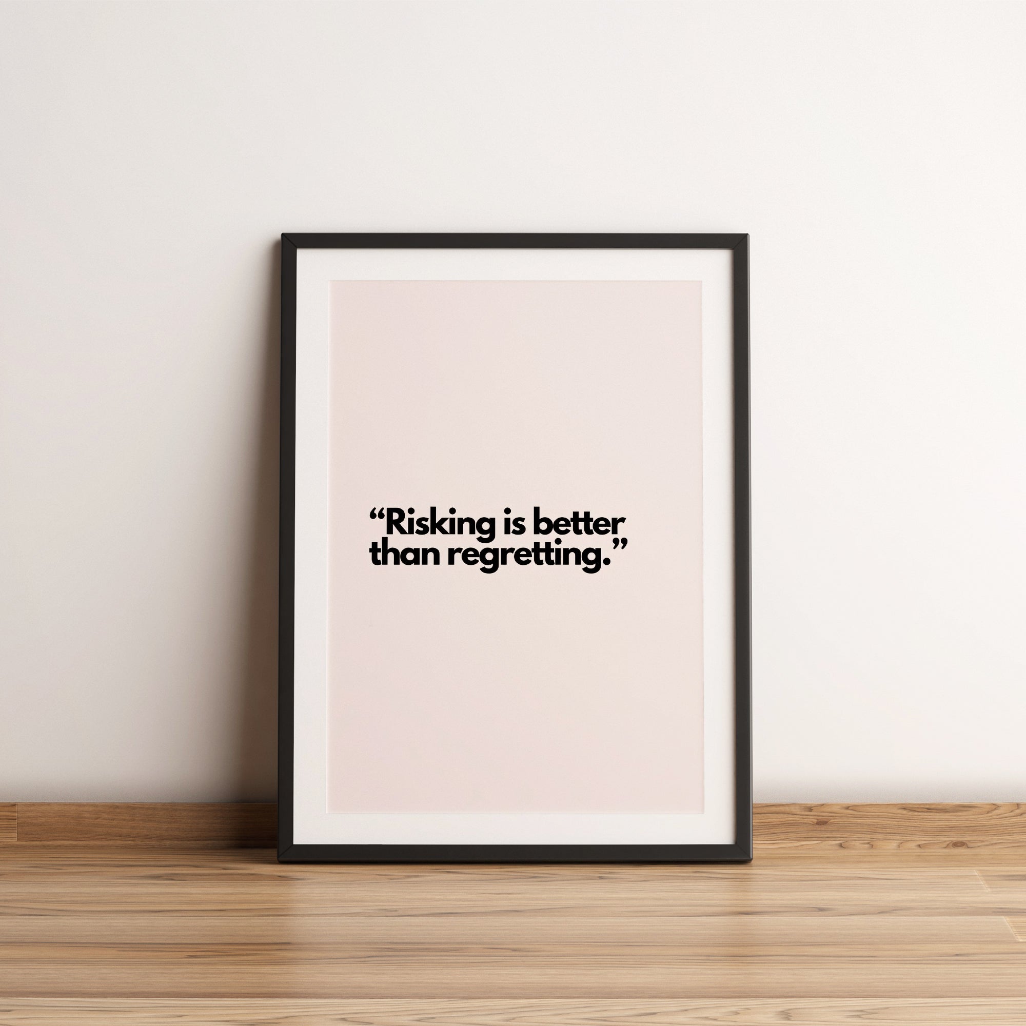 Risking is better than regretting