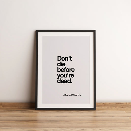 Don't die before you're dead