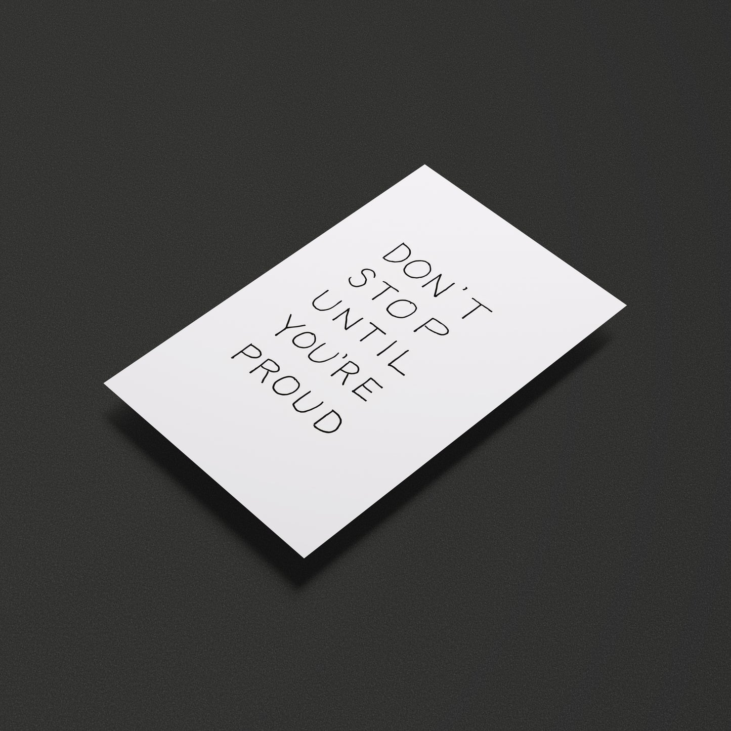 Don't stop until you're proud