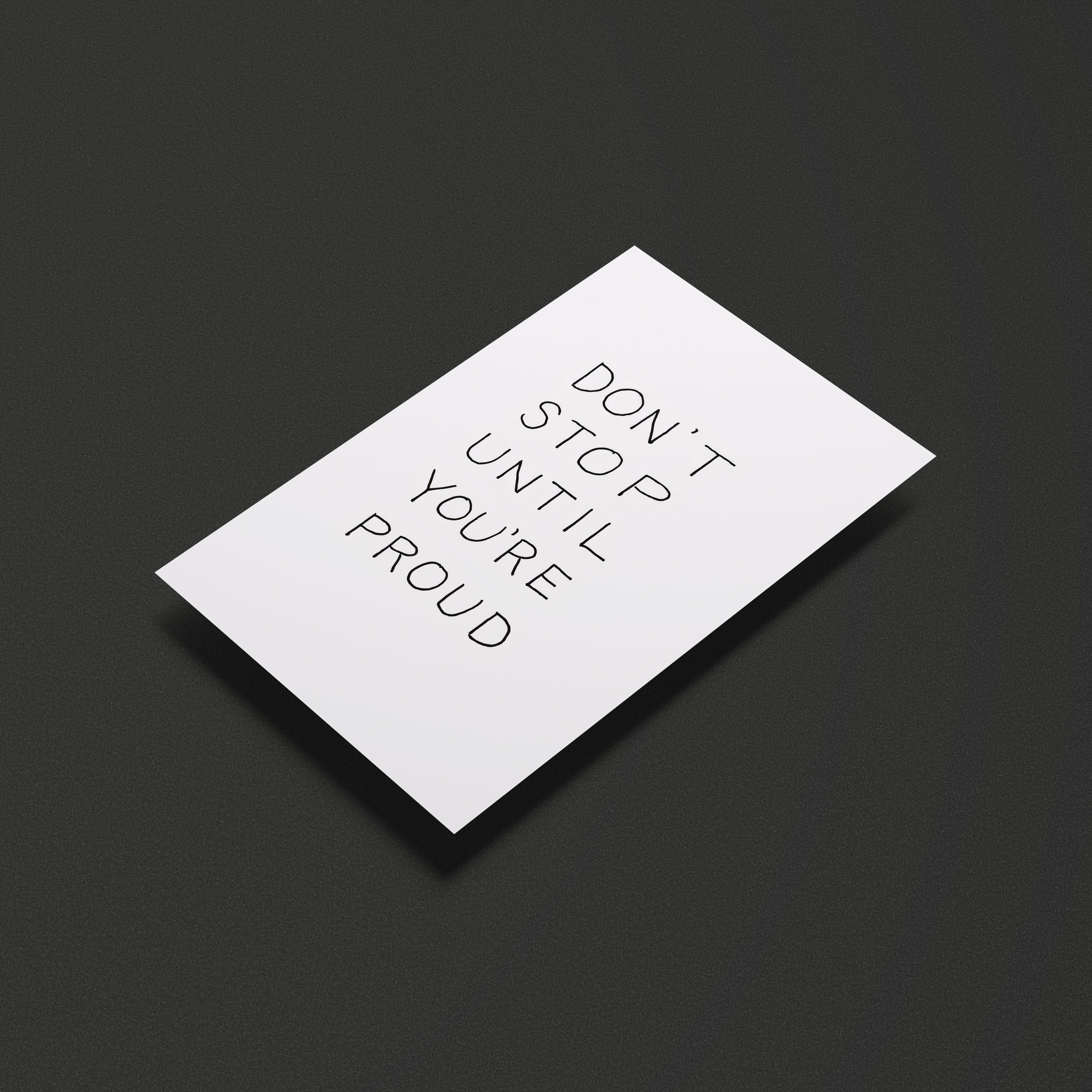 Don't stop until you're proud