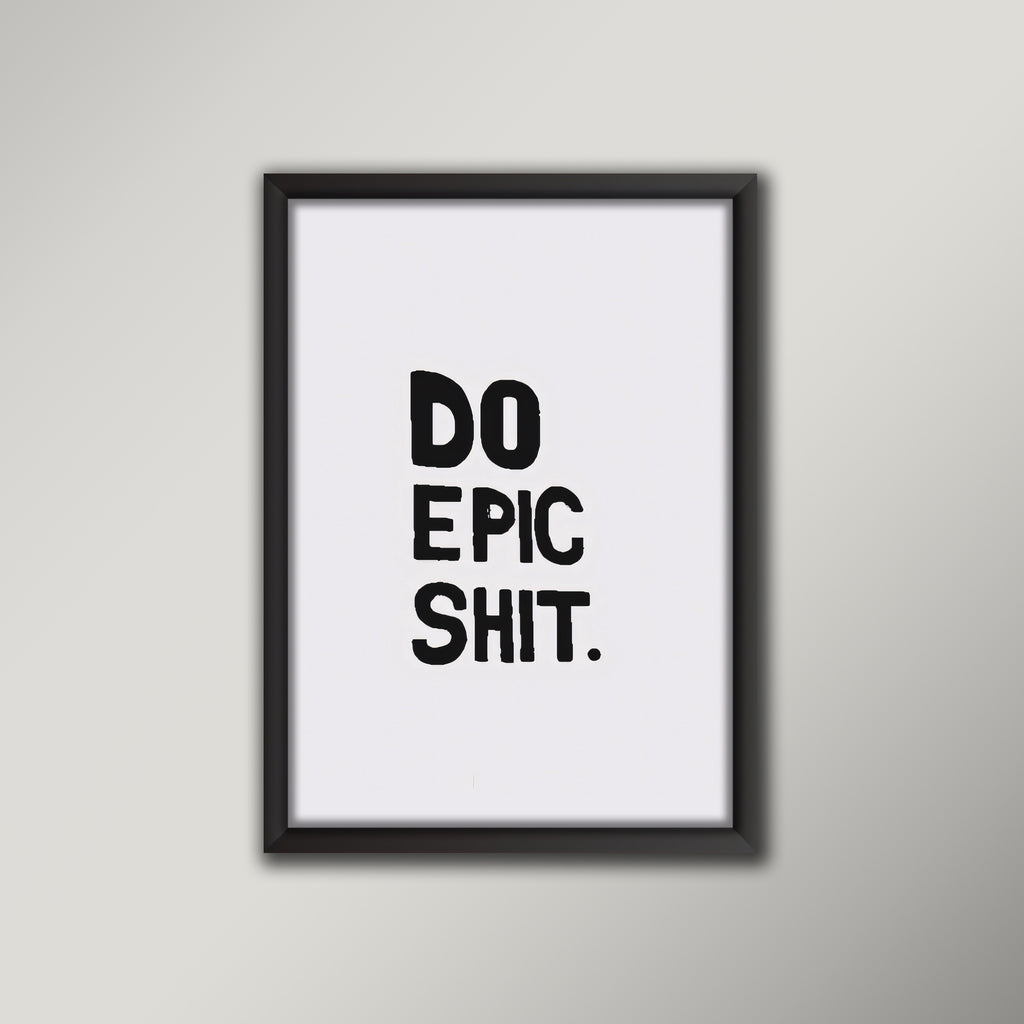 Do Epic Shit