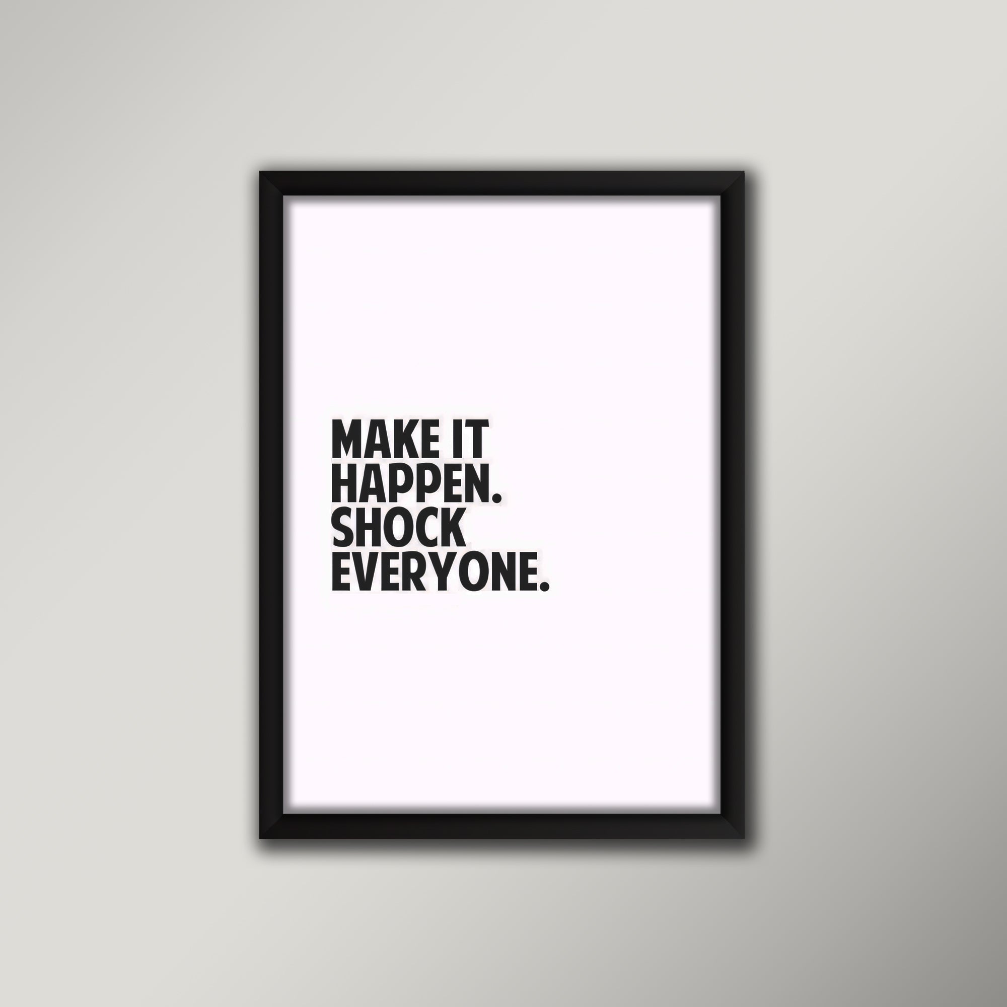 Make it happen, Shock everyone