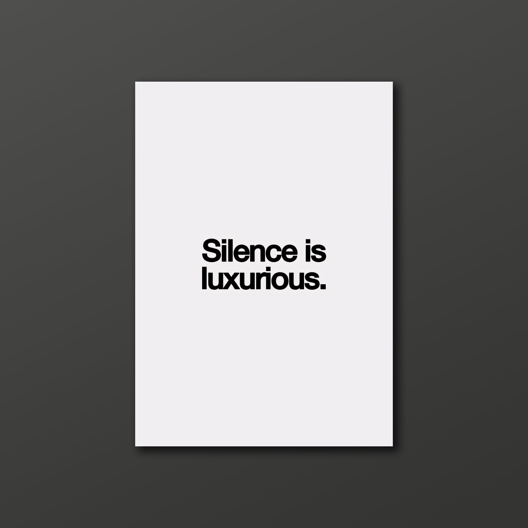 Silence is luxurious