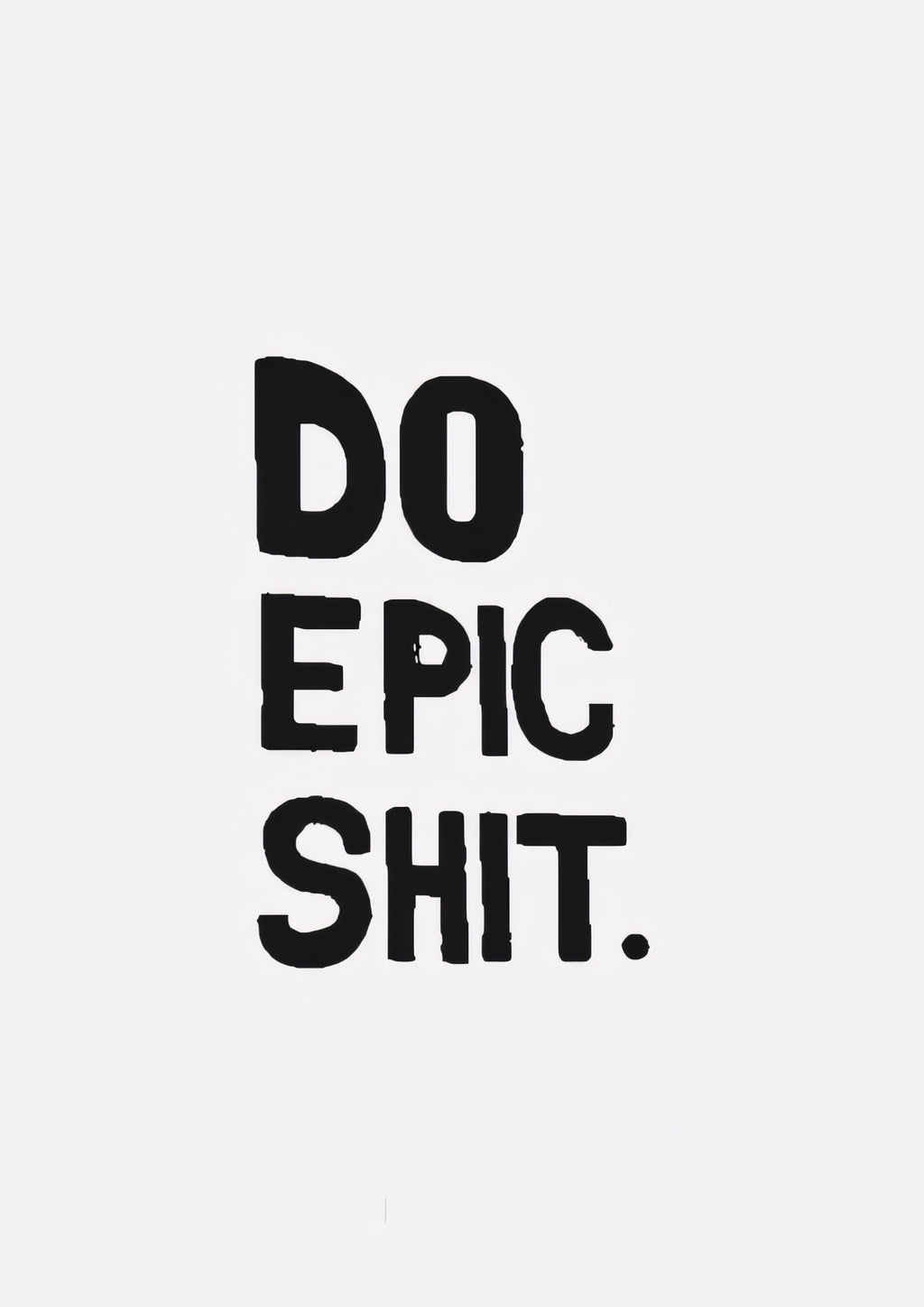 Do Epic Shit