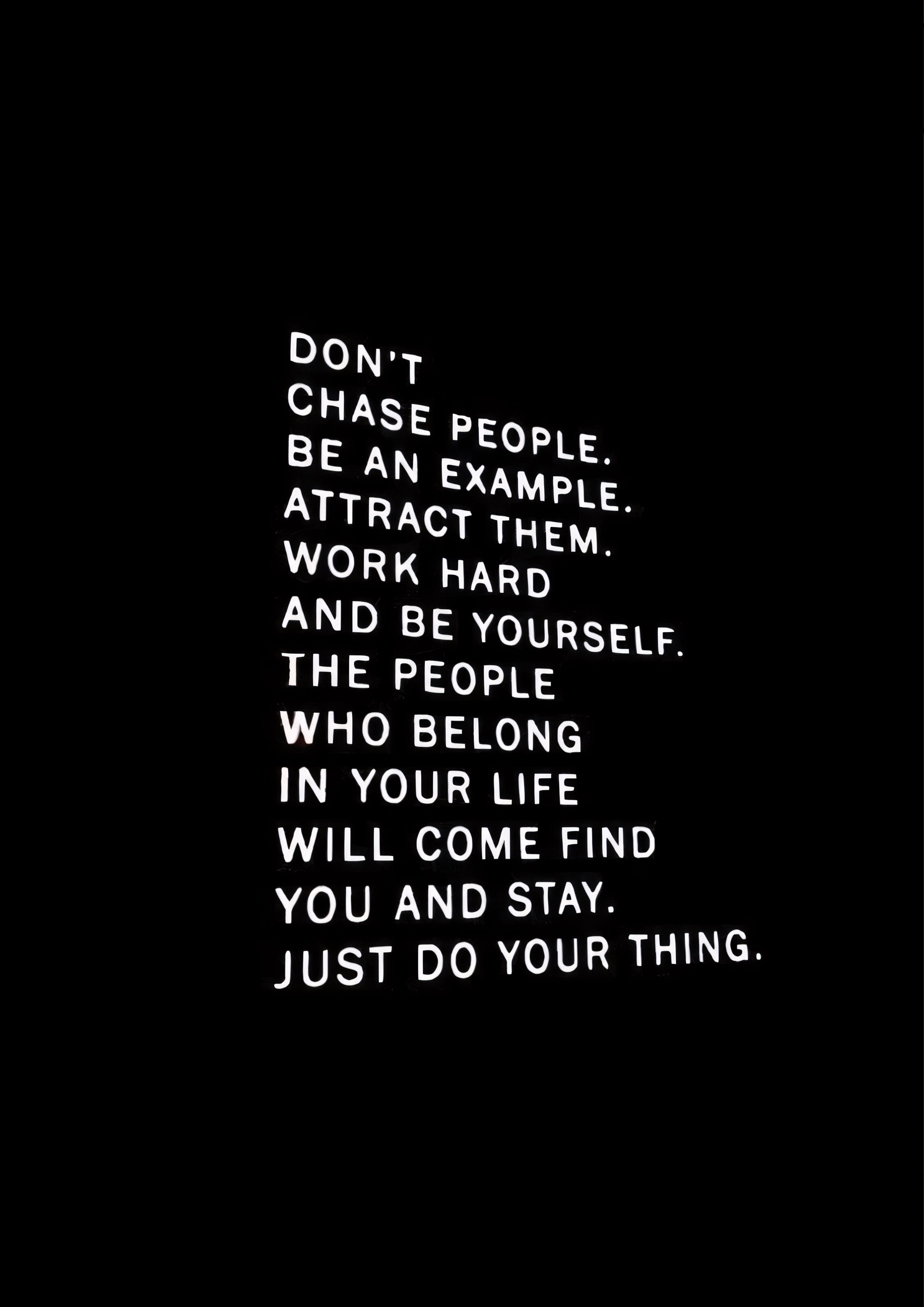 Don't chase people
